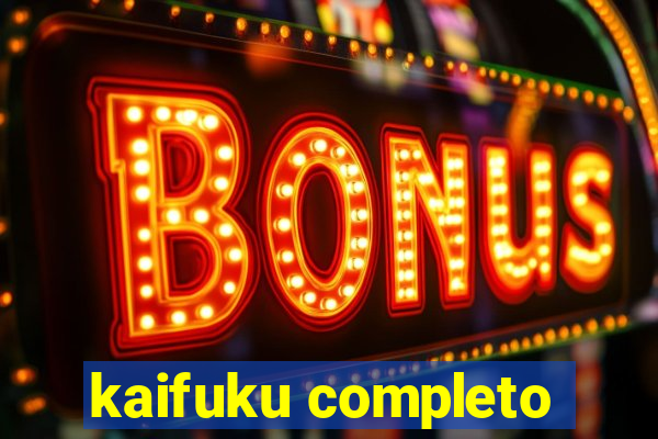 kaifuku completo